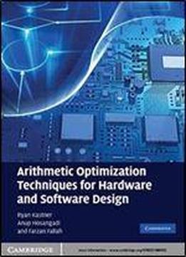 Arithmetic Optimization Techniques For Hardware And Software Design