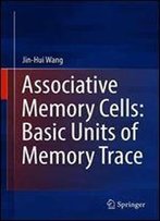 Associative Memory Cells: Basic Units Of Memory Trace