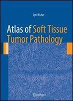 Atlas Of Soft Tissue Tumor Pathology (Atlas Of Anatomic Pathology)