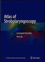 Atlas Of Strobolaryngoscopy: Laryngeal Disorders