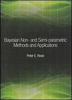 Bayesian Non- And Semi-Parametric Methods And Applications