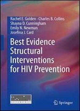 Best Evidence Structural Interventions For Hiv Prevention