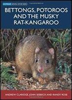 Bettongs, Potoroos And The Musky Rat-Kangaroo (Australian Natural History Series)