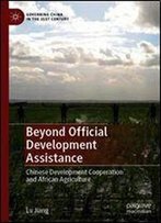Beyond Official Development Assistance: Chinese Development Cooperation And African Agriculture