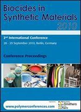 Biocides In Synthetic Materials 2010 Conference Proceedings