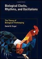 Biological Clocks, Rhythms, And Oscillations: The Theory Of Biological Timekeeping