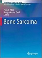 Bone Sarcoma (Md Anderson Cancer Care Series)