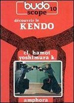 Budoscope, Tome 10: Decouvrir Le Kendo