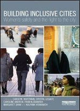 Building Inclusive Cities: Women's Safety And The Right To The City
