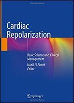 Cardiac Repolarization: Basic Science And Clinical Management