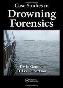 Case Studies In Drowning Forensics