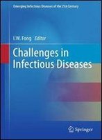 Challenges In Infectious Diseases (Emerging Infectious Diseases Of The 21st Century)