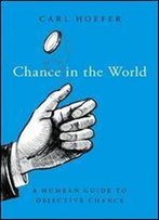 Chance In The World: A Humean Guide To Objective Chance