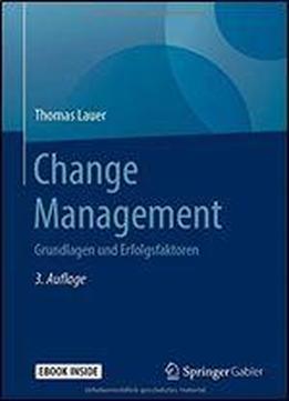 Change Management: Grundlagen Und Erfolgsfaktoren