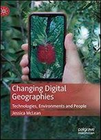 Changing Digital Geographies: Technologies, Environments And People