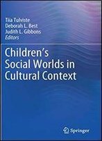 Childrens Social Worlds In Cultural Context