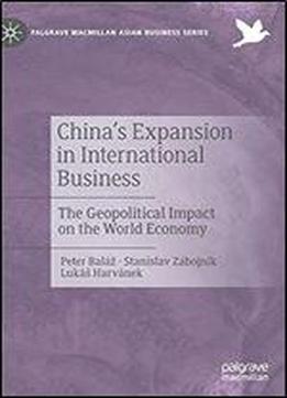 China's Expansion In International Business: The Geopolitical Impact On The World Economy