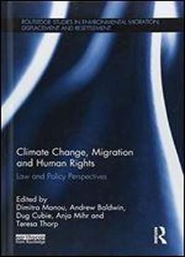 Climate Change, Migration And Human Rights: Law And Policy Perspectives
