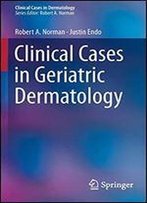 Clinical Cases In Geriatric Dermatology