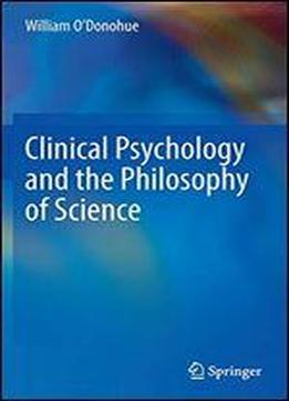 Clinical Psychology And The Philosophy Of Science