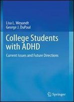 College Students With Adhd: Current Issues And Future Directions