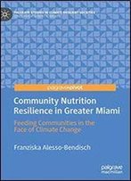Community Nutrition Resilience In Greater Miami: Feeding Communities In The Face Of Climate Change