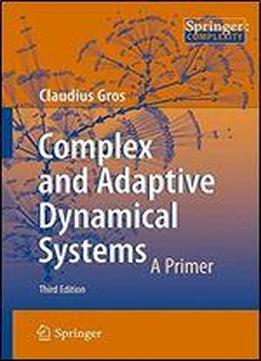 Complex And Adaptive Dynamical Systems: A Primer