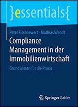 Compliance Management In Der Immobilienwirtschaft: Grundwissen Fr Die Praxis