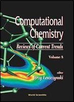 Computational Chemistry: Reviews Of Current Trends (Computational Chemistry: Reviews Of Current Trends, 8)