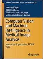 Computer Vision And Machine Intelligence In Medical Image Analysis: International Symposium, Iscmm 2019