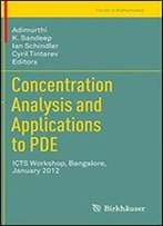 Concentration Analysis And Applications To Pde: Icts Workshop, Bangalore, January 2012 (Trends In Mathematics)