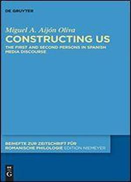 Constructing Us: The First And Second Persons In Spanish Media Discourse