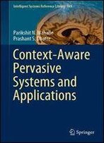 Context-Aware Pervasive Systems And Applications