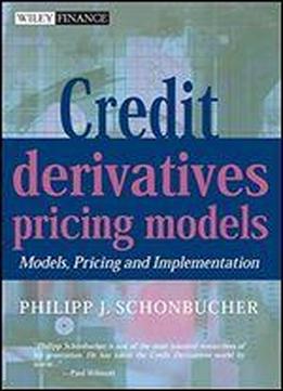Credit Derivatives Pricing Models: Models, Pricing And Implementation