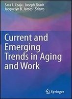 Current And Emerging Trends In Aging And Work