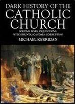 Dark History Of The Catholic Church