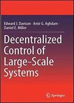 Decentralized Control Of Large-Scale Systems