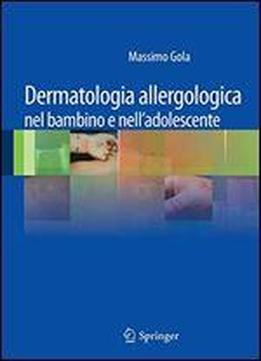Dermatologia Allergologica Nel Bambino E Nell'adolescente (italian Edition)