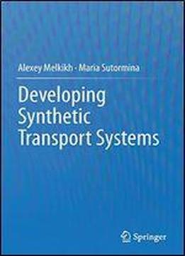 Developing Synthetic Transport Systems (springer Briefs In Biochemistry And Molecular Biology)