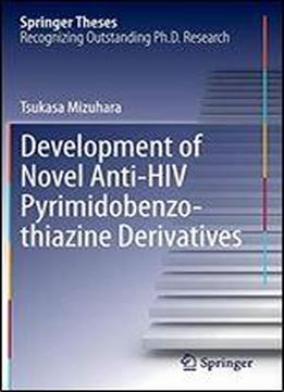 Development Of Novel Anti-hiv Pyrimidobenzothiazine Derivatives (springer Theses)