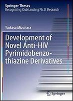 Development Of Novel Anti-Hiv Pyrimidobenzothiazine Derivatives (Springer Theses)
