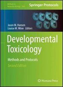 Developmental Toxicology: Methods And Protocols (methods In Molecular Biology)