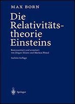Die Relativitatstheorie Einsteins: Kommentiert Und Erweitert Von Jurgen Ehlers Und Markus Possel
