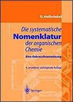 Die Systematische Nomenklatur Der Organischen Chemie: Eine Gebrauchsanweisung