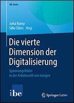 Die Vierte Dimension Der Digitalisierung: Spannungsfelder In Der Arbeitswelt Von Morgen