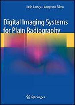 Digital Imaging Systems For Plain Radiography