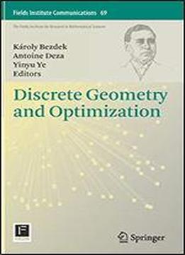 Discrete Geometry And Optimization (fields Institute Communications)