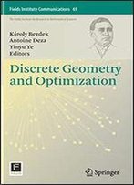 Discrete Geometry And Optimization (Fields Institute Communications)