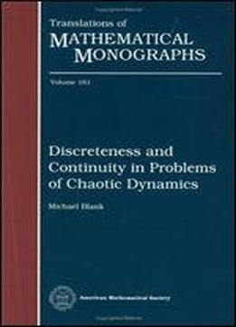 Discreteness And Continuity In Problems Of Chaotic Dynamics (translations Of Mathematical Monographs)