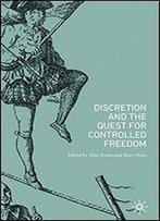 Discretion And The Quest For Controlled Freedom